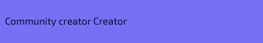 Community creator Creator